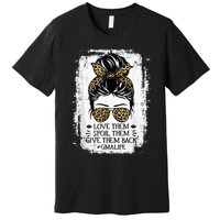 Love Them Spoil Them Give Them Back Gma Life Grandma Premium T-Shirt