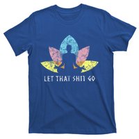 Let That Shit Go Buddha Vintage Retro Funny Cool Gift T-Shirt