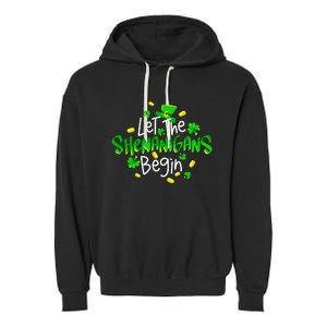 Let The Shenanigans Begin Funny St Patrick's Day Gift Garment-Dyed Fleece Hoodie