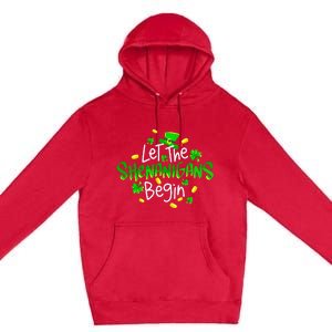 Let The Shenanigans Begin Funny St Patrick's Day Gift Premium Pullover Hoodie