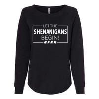 Let The Shenanigans Begin Funny St. Patricks Day  Wo Womens California Wash Sweatshirt