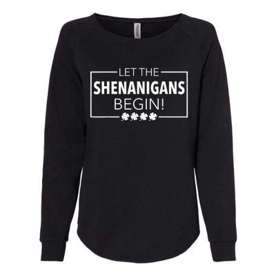 Let The Shenanigans Begin Funny St. Patricks Day  Wo Womens California Wash Sweatshirt