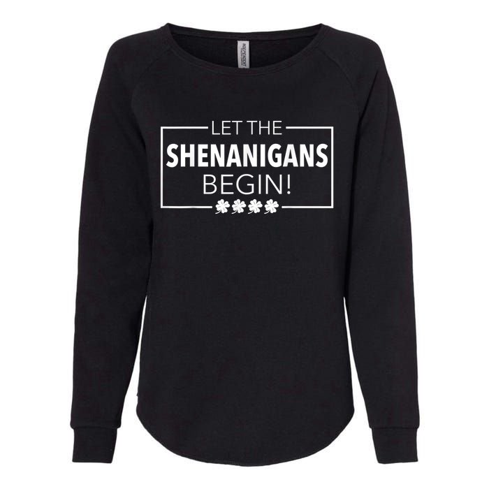 Let The Shenanigans Begin Funny St. Patricks Day  Wo Womens California Wash Sweatshirt