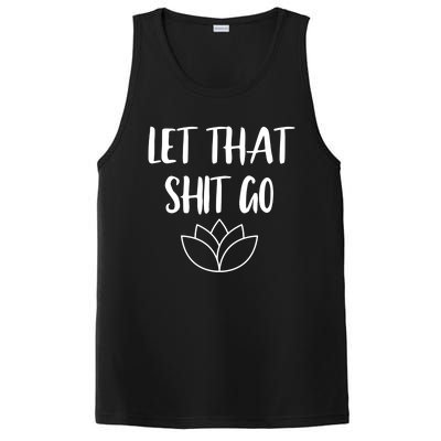 Let That Shit Go Cute Yoga Clothes Funny Funny Gift Cool Gift PosiCharge Competitor Tank