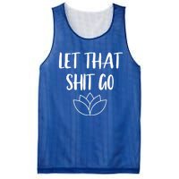 Let That Shit Go Cute Yoga Clothes Funny Funny Gift Cool Gift Mesh Reversible Basketball Jersey Tank