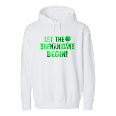 Let The Shenanigans Begin St Patricks Day Tie Dye Style Garment-Dyed Fleece Hoodie