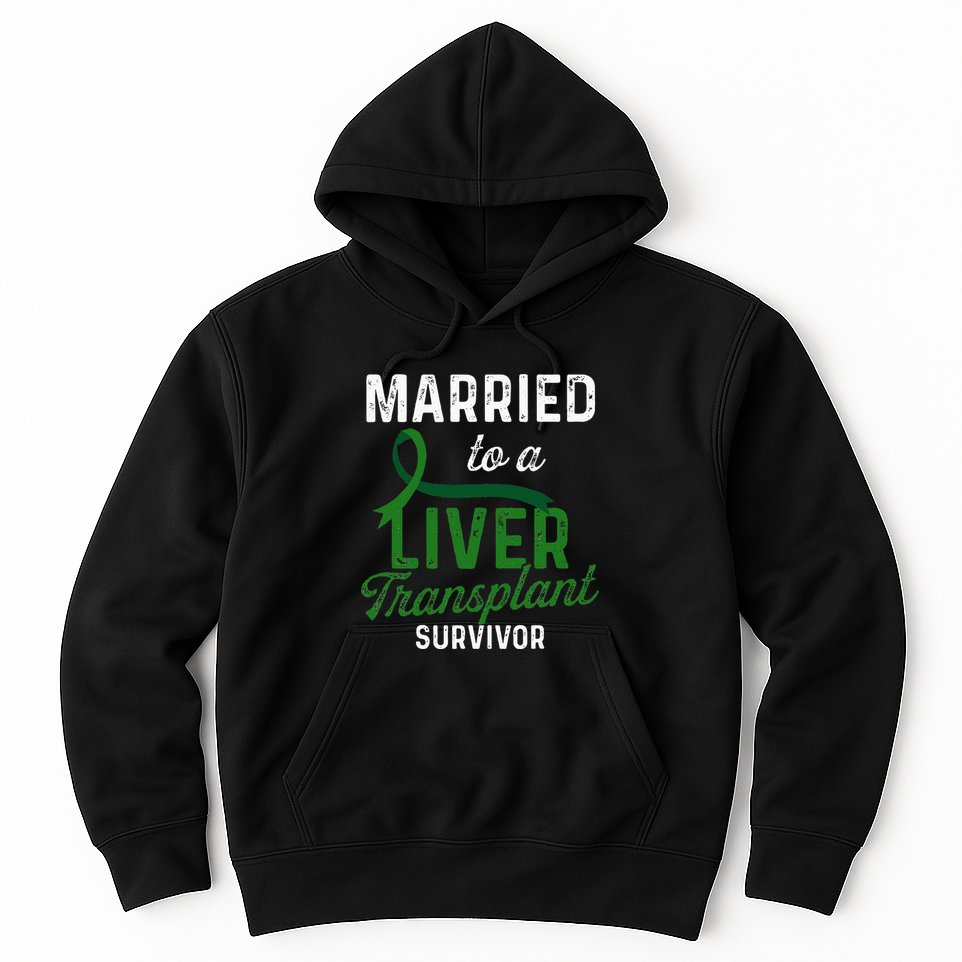 Liver Transplant Survivor Married Organ Warrior Gifts Hoodie