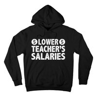 Lower Teacher Salaries Hoodie