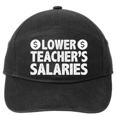 Lower Teacher Salaries 7-Panel Snapback Hat