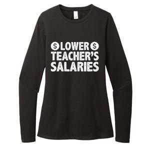 Lower Teacher Salaries Womens CVC Long Sleeve Shirt