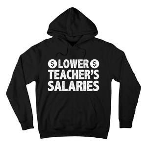 Lower Teacher Salaries Tall Hoodie