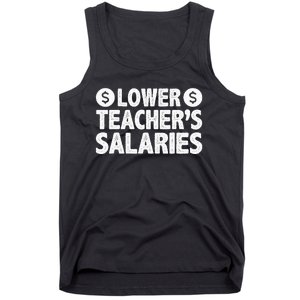 Lower Teacher Salaries Tank Top