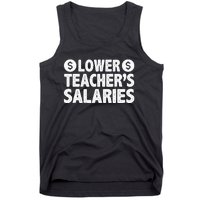 Lower Teacher Salaries Tank Top