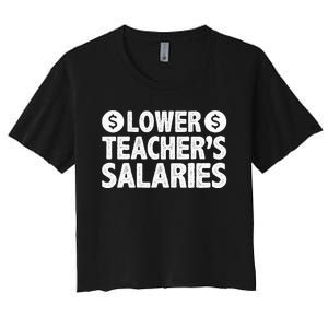 Lower Teacher Salaries Women's Crop Top Tee