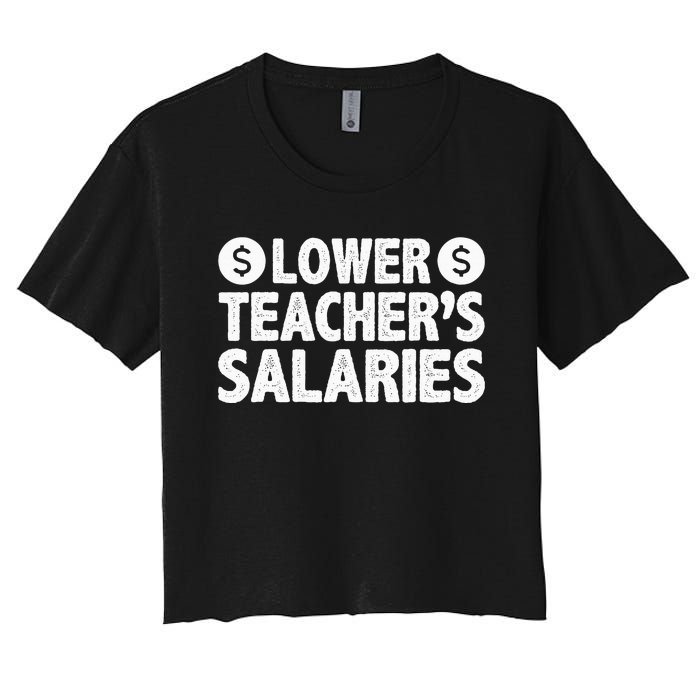 Lower Teacher Salaries Women's Crop Top Tee