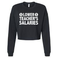 Lower Teacher Salaries Cropped Pullover Crew