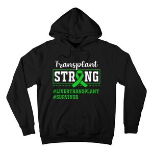 Liver Transplant Survivor Transplant Strong Hoodie