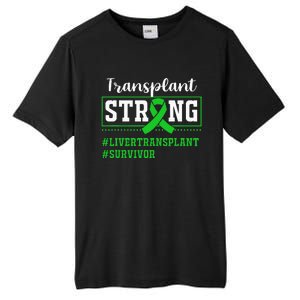 Liver Transplant Survivor Transplant Strong Tall Fusion ChromaSoft Performance T-Shirt