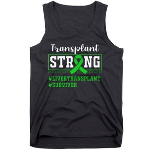 Liver Transplant Survivor Transplant Strong Tank Top