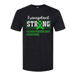 Liver Transplant Survivor Transplant Strong Softstyle CVC T-Shirt