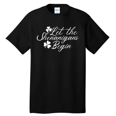 Let The Shenanigans Begin Lucky Saint Patrick Day Gift Tall T-Shirt