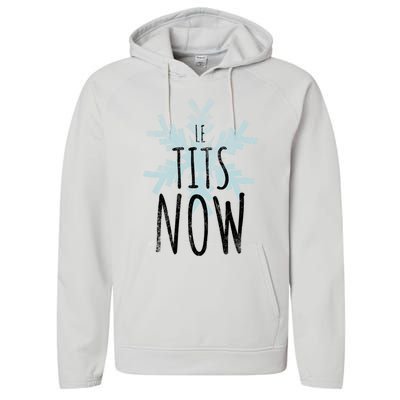 Le Tit Snow Le Tits Now Ugly Christmas Let It Snow Gift Performance Fleece Hoodie