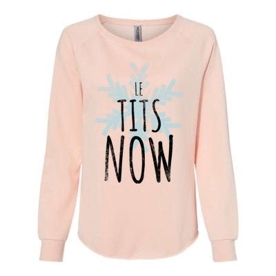 Le Tit Snow Le Tits Now Ugly Christmas Let It Snow Gift Womens California Wash Sweatshirt