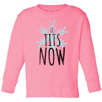 Le Tit Snow Le Tits Now Ugly Christmas Let It Snow Gift Toddler Long Sleeve Shirt