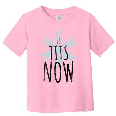 Le Tit Snow Le Tits Now Ugly Christmas Let It Snow Gift Toddler T-Shirt