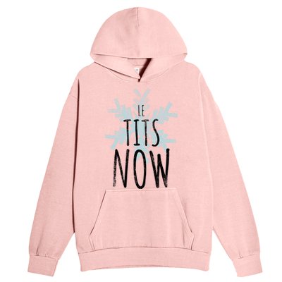 Le Tit Snow Le Tits Now Ugly Christmas Let It Snow Gift Urban Pullover Hoodie