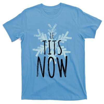 Le Tit Snow Le Tits Now Ugly Christmas Let It Snow Gift T-Shirt