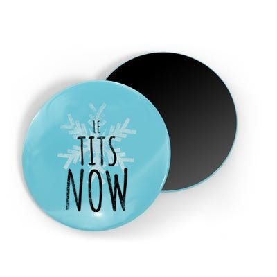 Le Tit Snow Le Tits Now Ugly Christmas Let It Snow Gift Magnet