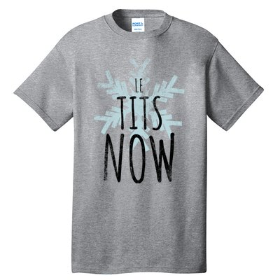 Le Tit Snow Le Tits Now Ugly Christmas Let It Snow Gift Tall T-Shirt