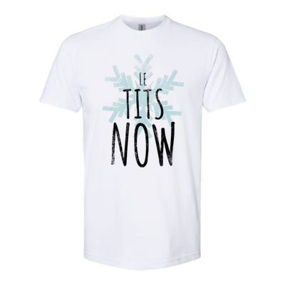 Le Tit Snow Le Tits Now Ugly Christmas Let It Snow Gift Softstyle CVC T-Shirt