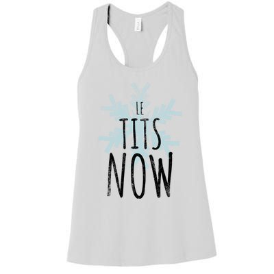 Le Tit Snow Le Tits Now Ugly Christmas Let It Snow Gift Women's Racerback Tank