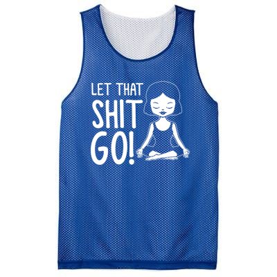 Let That Shit Go Funny Gift Mesh Reversible Basketball Jersey Tank