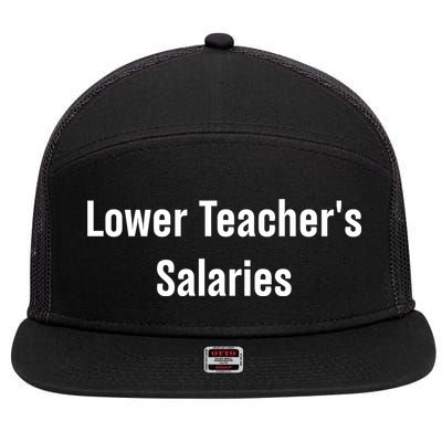 Lower Teacher Salaries Funny Teacher 7 Panel Mesh Trucker Snapback Hat