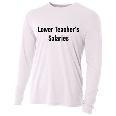 Lower Teacher Salaries Funny Teacher Cooling Performance Long Sleeve Crew