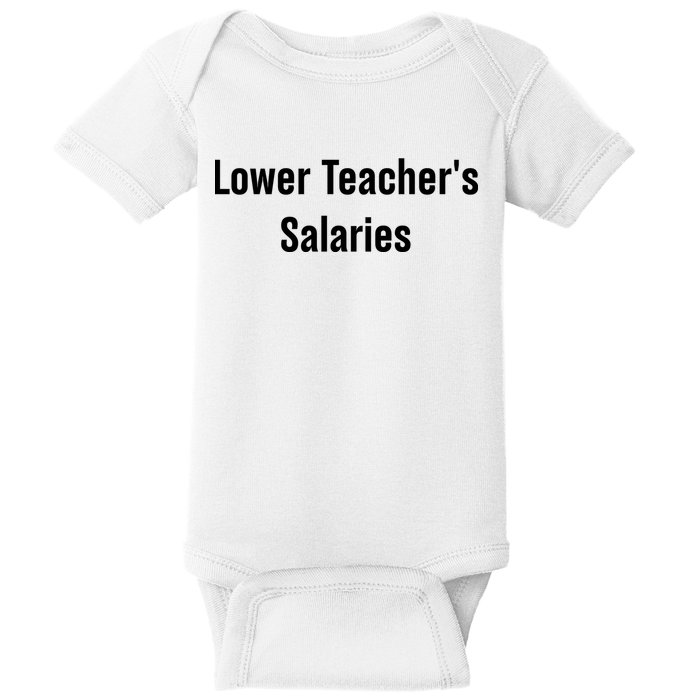 Lower Teacher Salaries Funny Teacher Baby Bodysuit