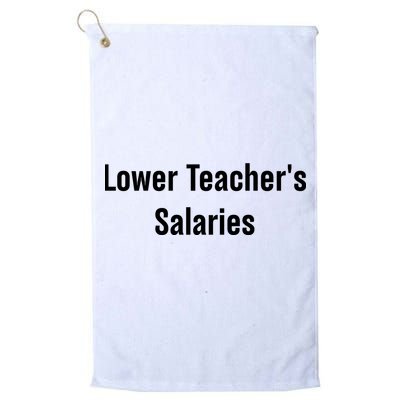 Lower Teacher Salaries Funny Teacher Golf Towel