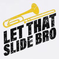 Let That Slide Bro Funny Trombone Player Marching Band Flat Bill Trucker Hat