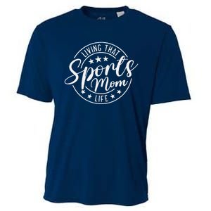 Living That Sports Mom Life Mothers Day Sports Mama Funny Cooling Performance Crew T-Shirt