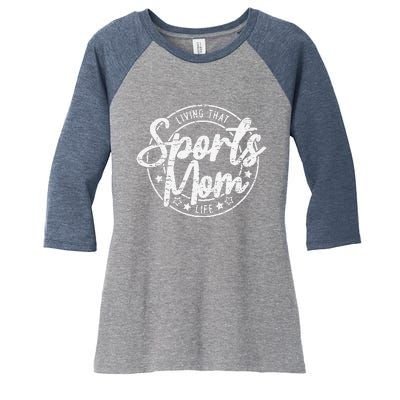 Living That Sports Mom Life Mothers Day Sports Mama Funny Women's Tri-Blend 3/4-Sleeve Raglan Shirt