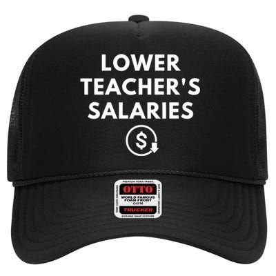 Lower Teachers Salaries Lower Teacher Salaries High Crown Mesh Back Trucker Hat