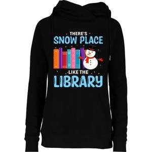 Librarian ThereS Snow Place Like The Library Christmas Snow Womens Funnel Neck Pullover Hood