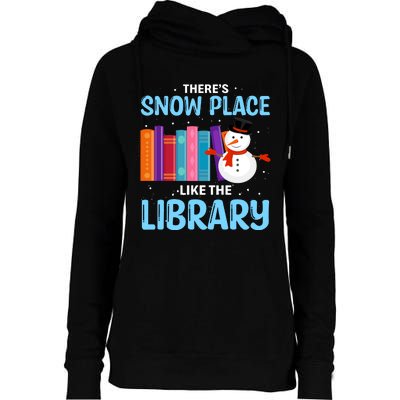 Librarian ThereS Snow Place Like The Library Christmas Snow Womens Funnel Neck Pullover Hood