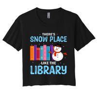 Librarian ThereS Snow Place Like The Library Christmas Snow Women's Crop Top Tee