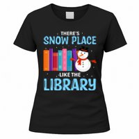 Librarian ThereS Snow Place Like The Library Christmas Snow Women's T-Shirt