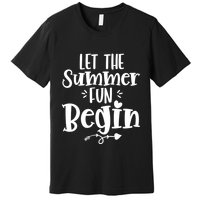 Let The Summer Fun Begin Vacation Premium T-Shirt