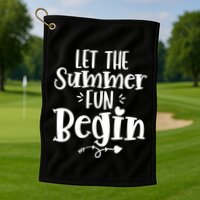 Let The Summer Fun Begin Vacation Golf Towel